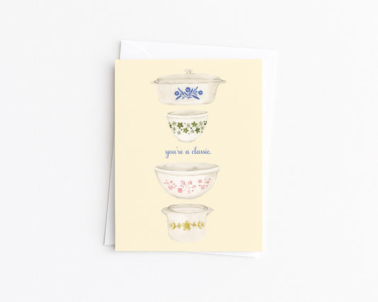 You’re a Classic Vintage Pyrex-Inspired Greeting Card