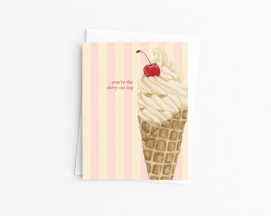 You’re the Cherry on Top Ice Cream Cone Greeting Card